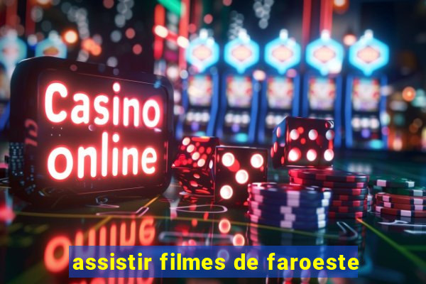 assistir filmes de faroeste